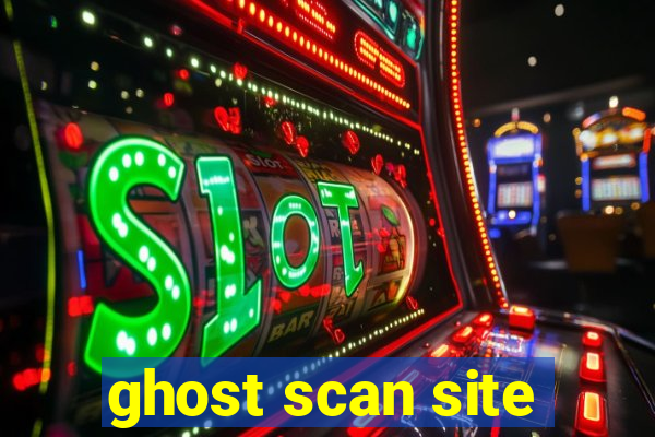 ghost scan site